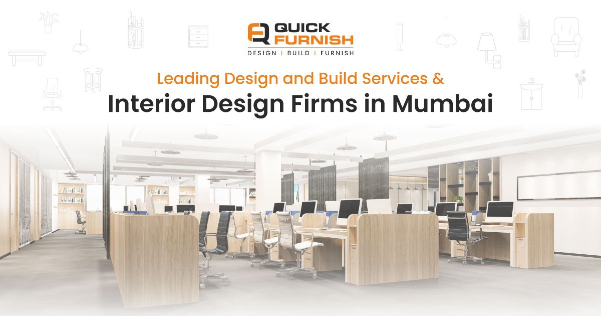 Leading Design and Build Services & Interior Design Firms in Mumbai – QuickFurnish