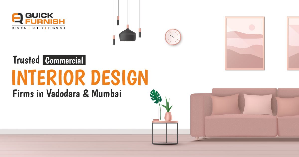 Trusted Commercial Interior Design Firms in Vadodara & Mumbai
