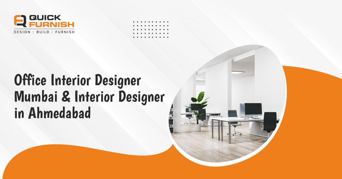 Office Interior Designer Mumbai & Interior Designer in Ahmedabad