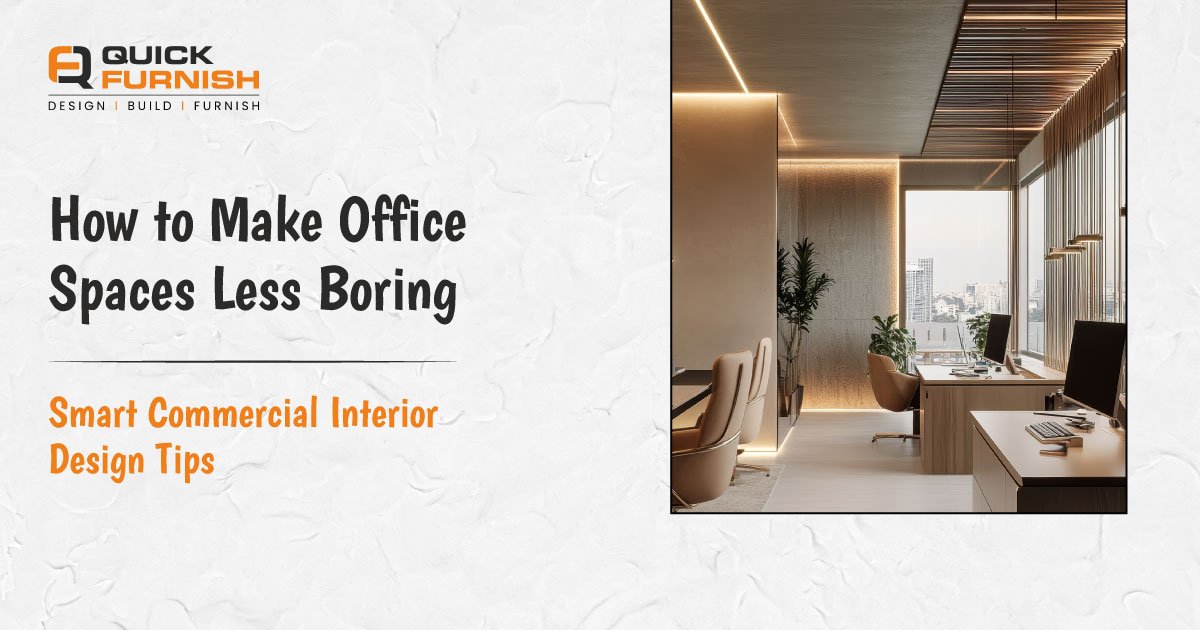 How to Make Office Spaces Less Boring: Smart Commercial Interior Design Tips