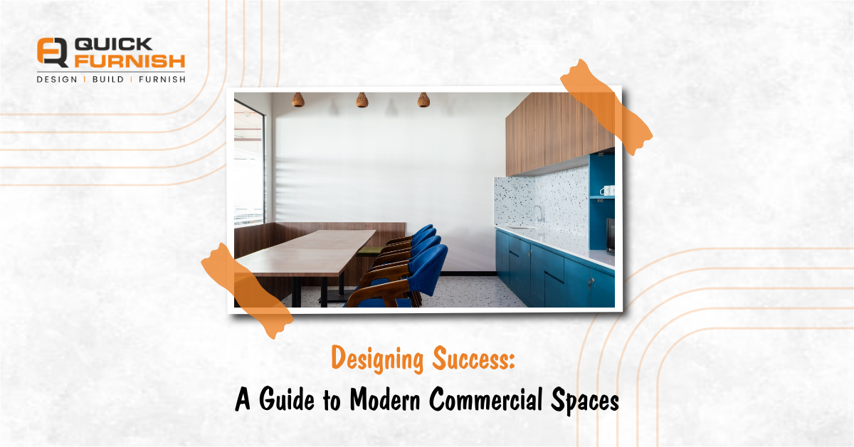 Designing Success: A Guide to Modern Commercial Spaces