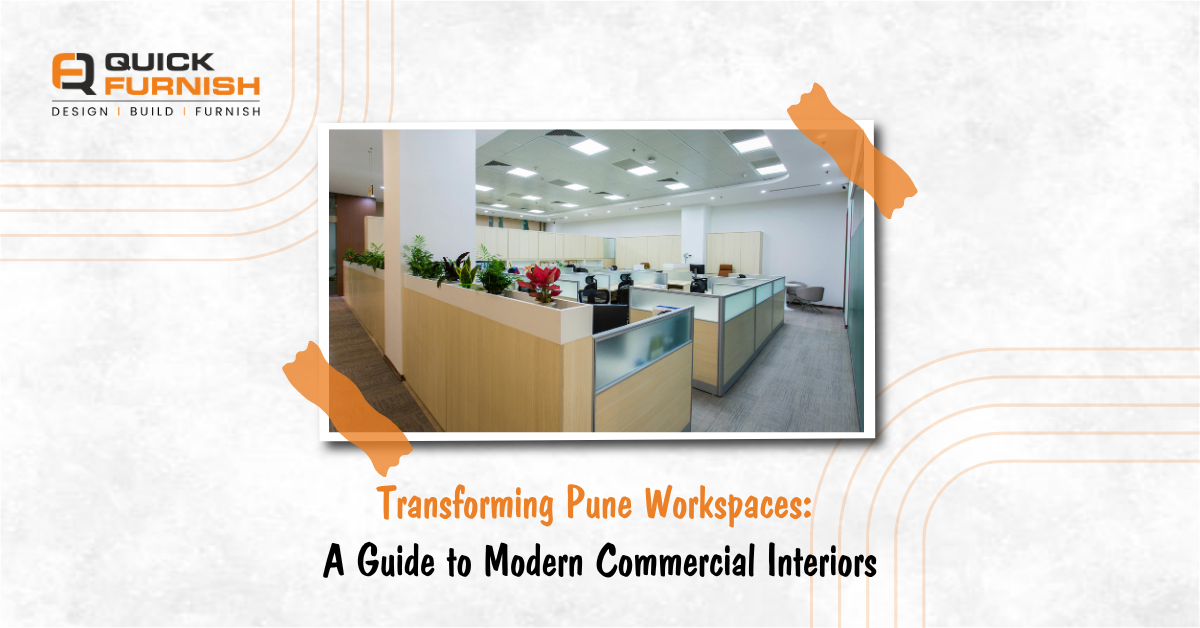 Transforming Pune Workspaces: A Guide to Modern Commercial Interiors