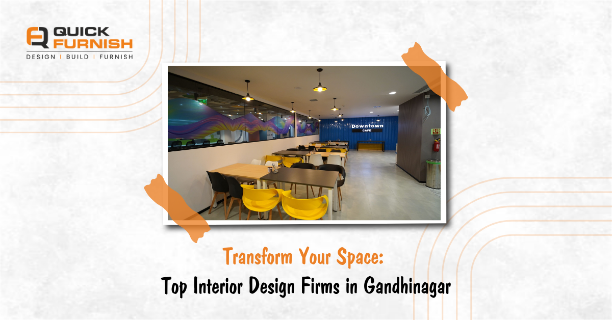 Transform Your Space: Top Interior Design Firms in Gandhinagar
