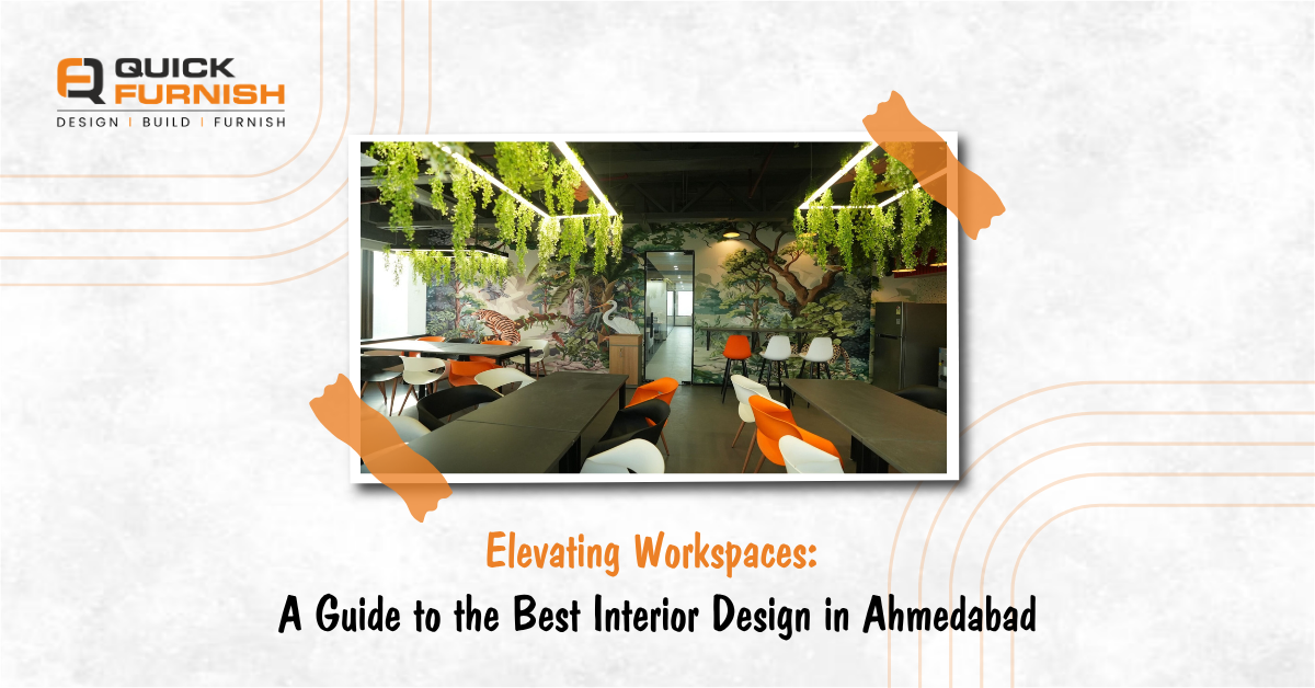 Elevating Workspaces: A Guide to the Best Interior Design in Ahmedabad