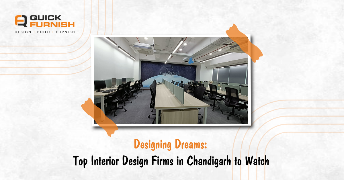 Designing Dreams: Top Interior Design Firms in Chandigarh to Watch