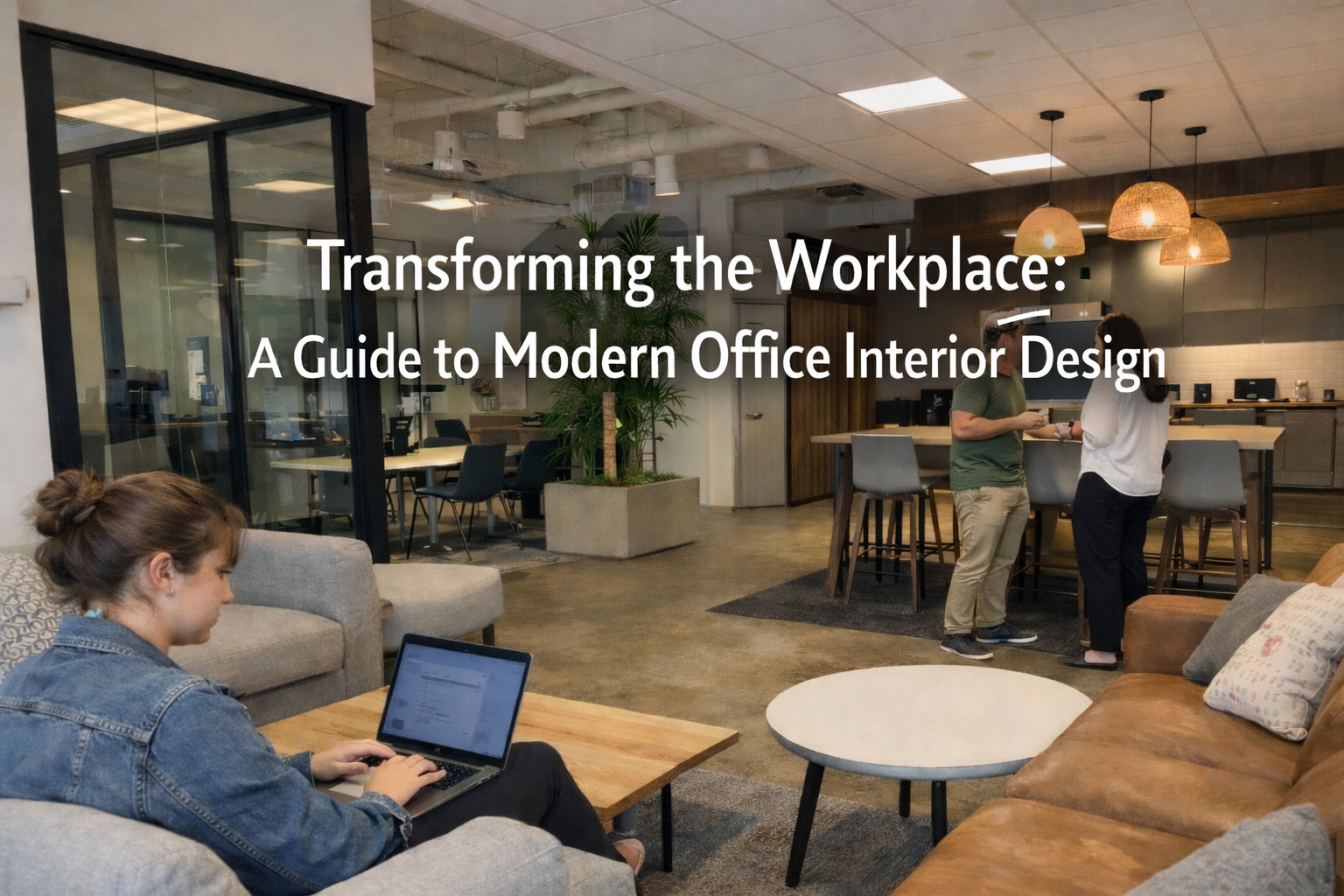 Transforming the Workplace: A Guide to Modern Office Interior Design