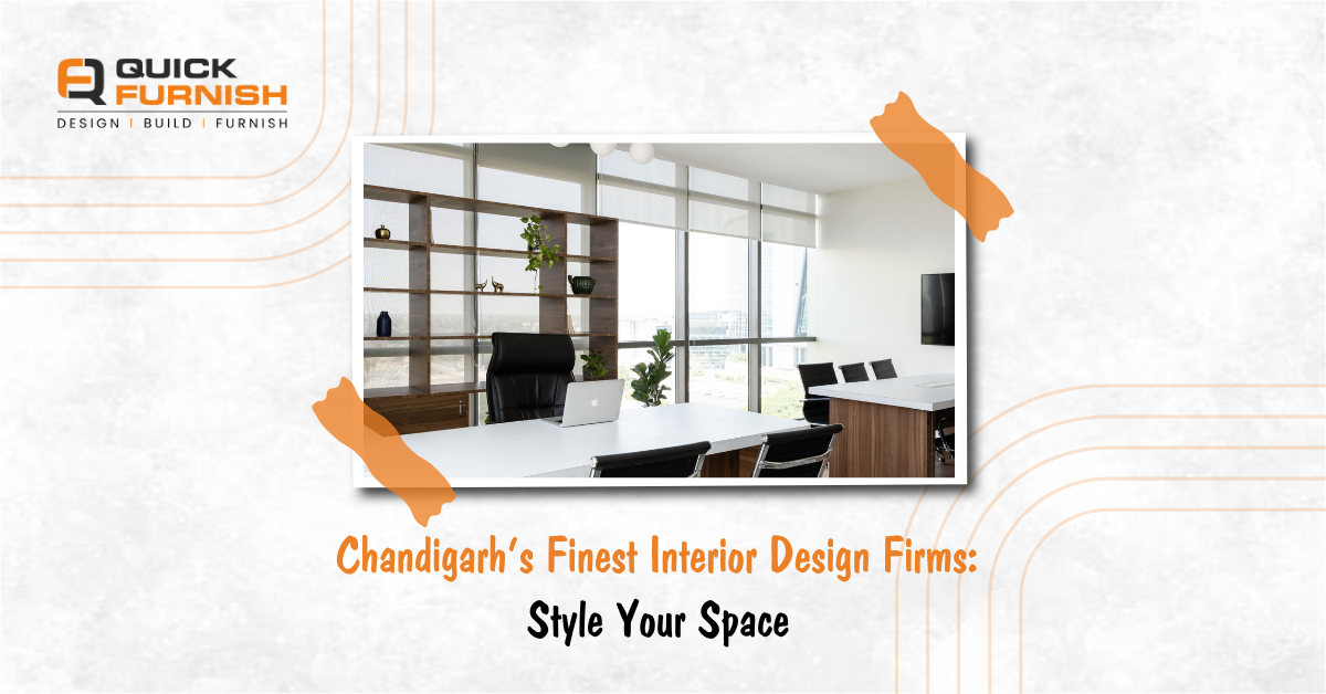Chandigarh’s Finest Interior Design Firms: Style Your Space